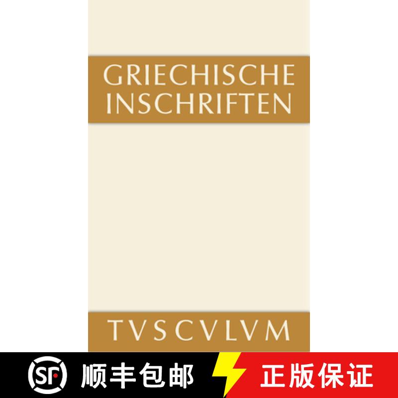 【3-4周达】精装 Griechische Inschriften ALS Zeugnisse Des Privaten Und OEffentlichen Lebens: Griechis... [9783110356014] - 实物图