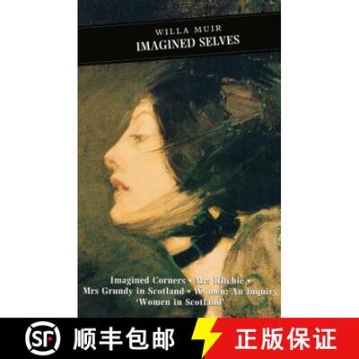 【3-4周达】Imagined Selves: Imagined Corners: Mrs Ritchie: Mrs Grundy in Scotland: Women - An Inquiry... [9780862416058]
