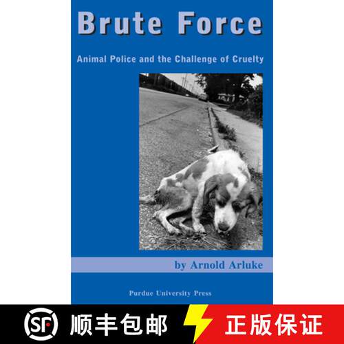 【3-4周达】Brute Force: Animal Police and the Challenge of Cruelty [9781557534507]
