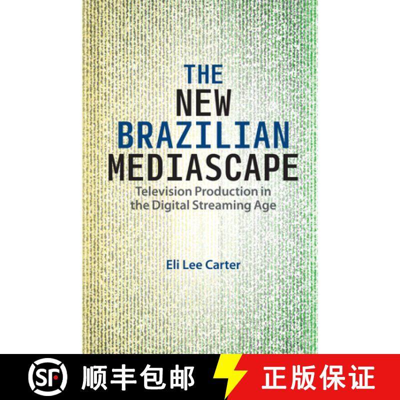 预订 The New Brazilian Mediascape: Television Production in the Digital Streaming Age [9781683404613]