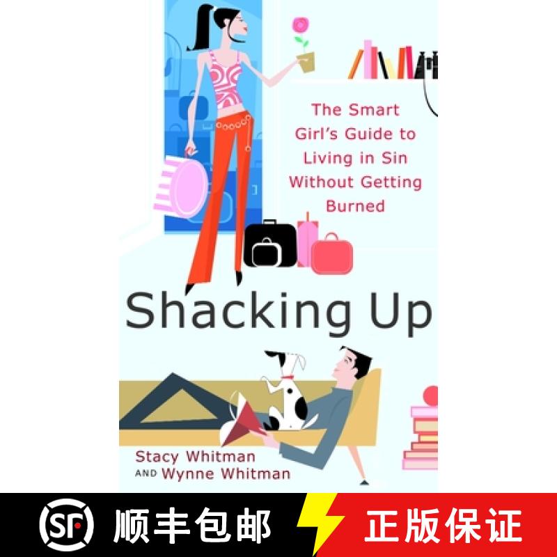 【3-4周达】Shacking Up: The Smart Girl's Guide to Living in Sin Without Getting Burned [9780767910408]