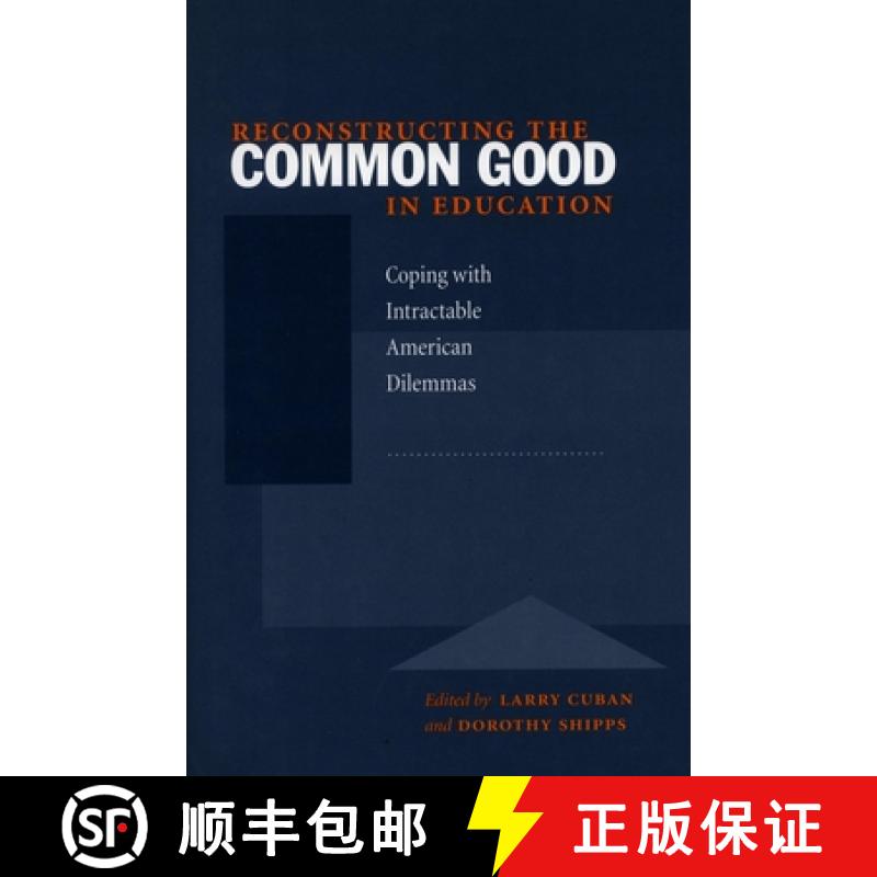【3-4周达】Reconstructing the Common Good in Education: Coping with Intractable American Dilemmas [9780804738637]