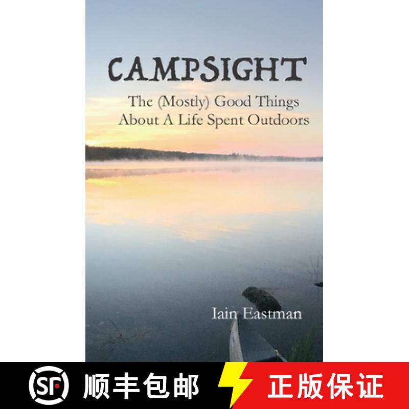 【3-4周达】Campsight: The (Mostly) Good Things About A Life Spent Outdoors [9780578745886]
