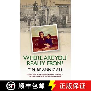 【3-4周达】Where Are You Really From?: Kola Kubes and Gelignite, Secrets and Lies - The True Story of... [9780856408533]