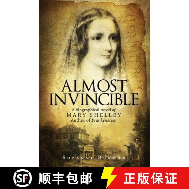 【2-3周达】Almost Invincible: A Biographical Novel of Mary Shelley: A Biographical Novel of Mary Shel... [9780992354008]