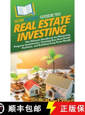 预订 HowExpert Guide to Real Estate Investing: The Ultimate Handbook for Mastering Property Investmen... [9798895731109]