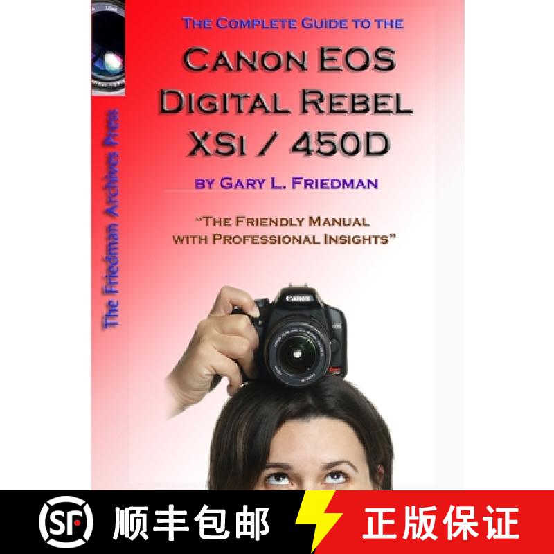 【2-3周达】The Complete Guide to Canon's Rebel XSI / 450D Digital SLR Camera (B&W Edition) [9781435750586]