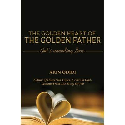【4周达】THE GOLDEN HEART OF THE GOLDEN FATHER - God's Unending Love [9781800499454]