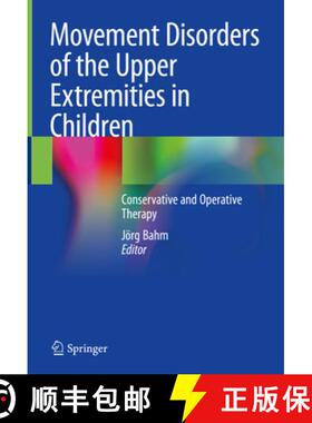 【3-4周达】Movement Disorders of the Upper Extremities in Children: Conservative and Operative Therapy [9783030536213]