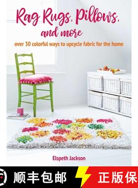 【3-4周达】Rag Rugs, Pillows, and More: Over 30 Colorful Ways to Upcycle Fabric for the Home [9781800650213]