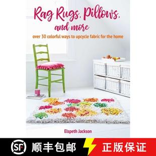 【3-4周达】Rag Rugs, Pillows, and More: Over 30 Colorful Ways to Upcycle Fabric for the Home [9781800650213]