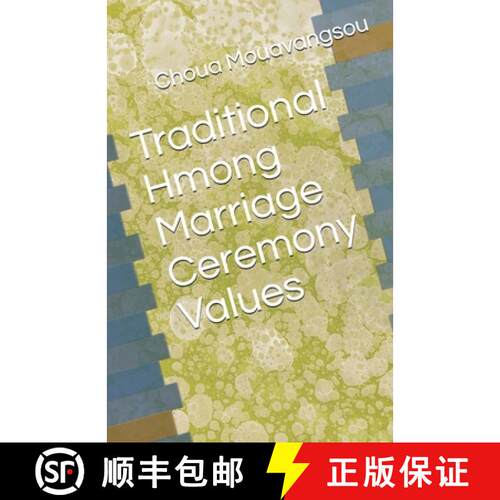 【3-4周达】Traditional Hmong Marriage Ceremony Values [9781556054006]