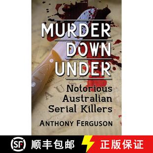 【3-4周达】Murder Down Under : Notorious Australian Serial Killers [9781476682846]