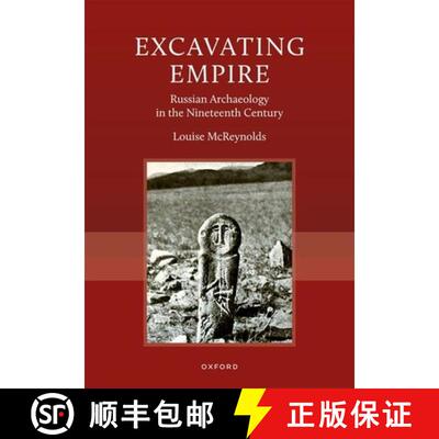 【3-4周达】精装 Excavating Empire: Russian Archeology in the Nineteenth Century [9780197901694]