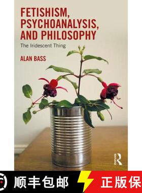 【3-4周达】Fetishism, Psychoanalysis, and Philosophy: The Iridescent Thing [9781138556416]