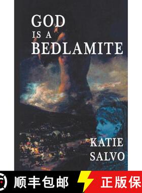 预订 God Is a Bedlamite: Channeling Elisabeth Nietzsche [9781945630255]