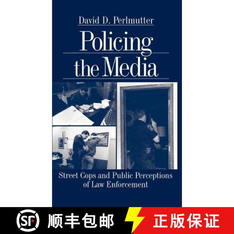 【3-4周达】Policing the Media: Street Cops and Public Perceptions of Law Enforcement [9780761911043]