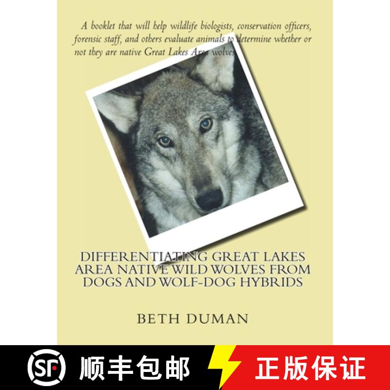 【3-4周达】Differentiating Great Lakes Area Native Wild Wolves from Dogs and Wolf-Dog Hybrids [9780615440477]