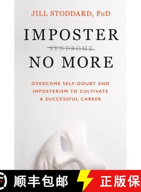 【3-4周达】Imposter No More: Overcome Self-doubt and Imposterism to Cultivate a Successful Career [9781472148773]