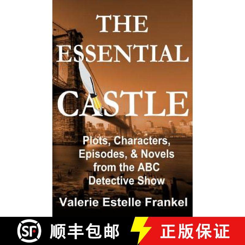 预订 The Essential Castle: Plots, Characters, Episodes and Novels from the ABC Detective Show [9780692548370]