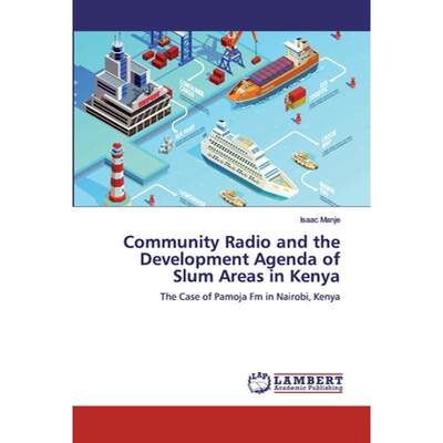 【4周达】Community Radio and the Development Agenda of Slum Areas in Kenya [9786200533913]