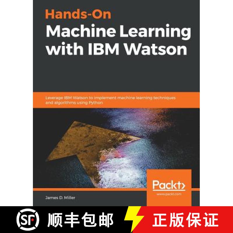 预订 Hands-On Machine Learning with IBM Watson: Leverage IBM Watson to implement machine learning tec... [9781789611854]
