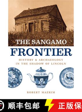 预订 The Sangamo Frontier – History and Archaeology in the Shadow of Lincoln [9780226514246]