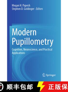 【3-4周达】Modern Pupillometry: Cognition, Neuroscience, and Practical Applications [9783031548987]