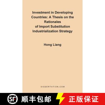 【3-4周达】Investment in Developing Countries: A Thesis on the Rationales of Import Substitution Indu... [9781581120073]