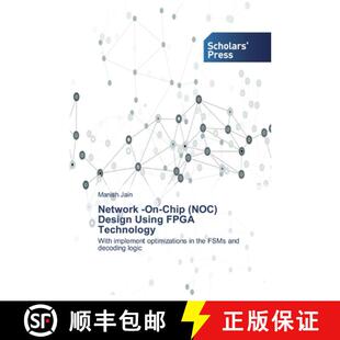 【3-4周达】Network -On-Chip (NOC) Design Using FPGA Technology: With implement optimizations in the F... [9786138919360]