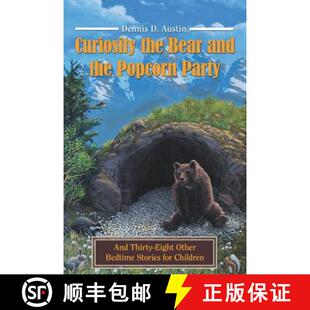 预订 Curiosity the Bear and the Popcorn Party: And Thirty-Eight Other Bedtime Stories for Children [9781480856295]