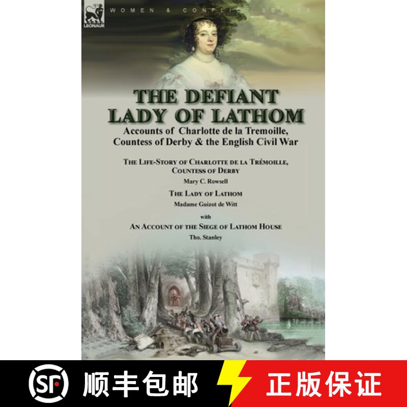 【2-3周达】The Defiant Lady of Lathom: Accounts of Charlotte de la Tremoille, Countess of Derby & the... [9781915234063]