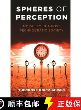 【3-4周达】Spheres of Perception - Morality in a Post Technocratic Society: Morality in a Post Techno... [9781785357954]