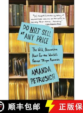 【3-4周达】Do Not Sell at Any Price: The Wild, Obsessive Hunt for the World's Rarest 78 RPM Records [9781451667066]