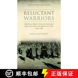 【3-4周达】迟疑的战士：西班牙内战中共和党的人民军队和国民党军队义务兵, 1936-1939  Reluctant Warriors [9780199655748]