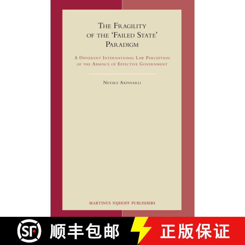 预订 The Fragility of the 'Failed State' Paradigm: A Different International Law Perception of the Ab... [9789004178120]