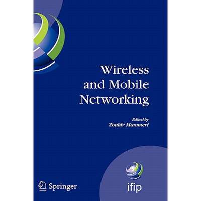 【4周达】Wireless and Mobile Networking: IFIP Joint Conference on Mobile Wireless Communications Netw... [9780387848389]