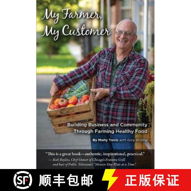 【3-4周达】My Farmer, My Customer: Building Business & Community Through Farming Healthy Food: Buildi... [9781601731548]