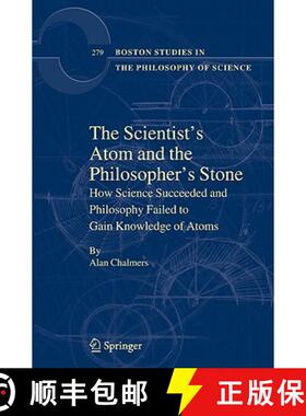 【3-4周达】The Scientist's Atom and the Philosopher's Stone: How Science Succeeded and Philosophy Fai... [9789400705333]