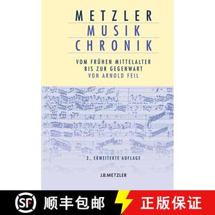【3-4周达】Metzler Musik Chronik: Vom frühen Mittelalter bis zur Gegenwart (2., erweiterte Auflage) ... [9783476021090]