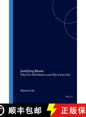 预订 Justifying Blame: Why Free Will Matters and Why It Does Not [9789042017443]