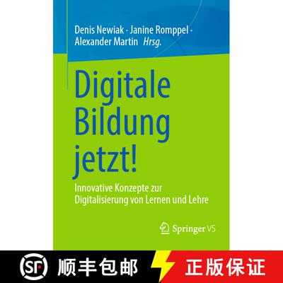 【3-4周达】Digitale Bildung jetzt! : Innovative Konzepte zur Digitalisierung von Lernen und Lehre (1.... [9783658408442]