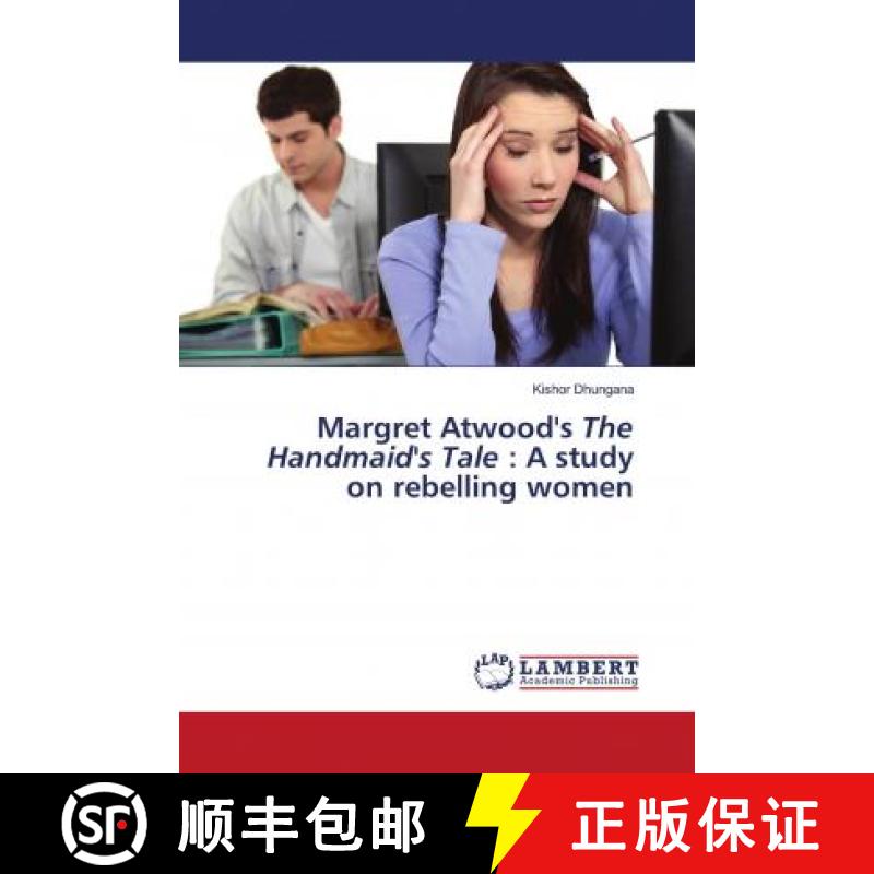 预订 Margret Atwood's The Handmaid's Tale : A study on rebelling women [9786202798037]