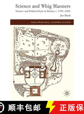 【3-4周达】Science and Whig Manners: Science and Political Style in Britain, C. 1790-1850 [9780230574847]