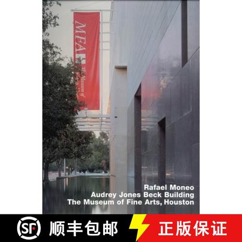 【3-4周达】Rafael Moneo: Audrey Jones Beck Building, Museum of Fine Arts, Houston: Opus 36 Series [9783930698363]