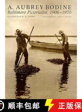 【3-4周达】A Aubrey Bodine – Baltimore Pictorialist 1906–1970 [9780801854163]