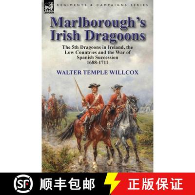【3-4周达】Marlborough's Irish Dragoons: The 5th Dragoons in Ireland, the Low Countries and the War o... [9781782823247]