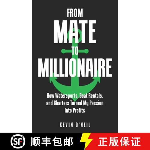 【3-4周达】From Mate To Millionaire: How Watersports, Boat Rentals, and Charters Turned My Passion In... [9798893165098]