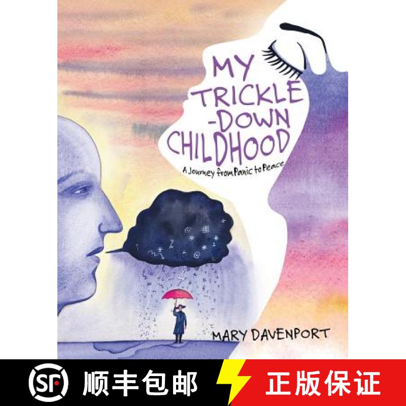 【4周达】My Trickle-Down Childhood: A Journey from Panic to Peace [9781504384322]