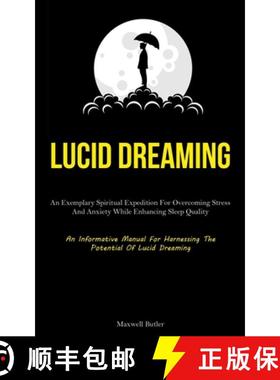 预订 Lucid Dreaming: An Exemplary Spiritual Expedition For Overcoming Stress, And Anxiety While Enhan... [9781837876808]